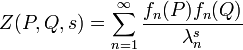 Z(P,Q,s)=\sum _{{n=1}}^{{\infty }}{\frac  {f_{n}(P)f_{n}(Q)}{\lambda _{{n}}^{s}}}