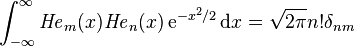 \int _{{-\infty }}^{\infty }{{\mathit  {He}}}_{m}(x){{\mathit  {He}}}_{n}(x)\,{\mathrm  {e}}^{{-x^{2}/2}}\,{\mathrm  {d}}x={\sqrt  {2\pi }}n!\delta _{{nm}}