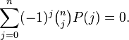 \sum _{{j=0}}^{n}(-1)^{j}{\tbinom  nj}P(j)=0.