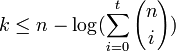 k\leq n-\log(\sum _{{i=0}}^{t}{n \choose i})