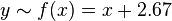 y\sim f(x)=x+2.67\,