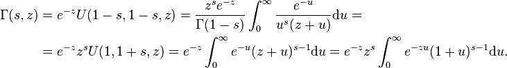 
\begin{align}
\Gamma(s,z) &= e^{-z} U(1-s,1-s,z) = \frac{z^s e^{-z}}{\Gamma(1-s)} \int_0^\infty  \frac{e^{-u}}{u^s (z+u)}{\rm d}u =
\\
  &= e^{-z} z^s U(1,1+s,z) = e^{-z} \int_0^\infty e^{-u} (z+u)^{s-1}{\rm d} u = e^{-z} z^s \int_0^\infty e^{-z u} (1+u)^{s-1}{\rm d} u.
\end{align}
