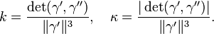 k = \frac{\det(\gamma',\gamma'')}{\|\gamma'\|^3},\ \ \ \kappa = \frac{|\det(\gamma',\gamma'')|}{\|\gamma'\|^3}.