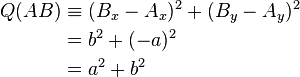 \begin{align}Q(AB) & \equiv (B_x - A_x)^2 + (B_y - A_y)^2 \\ & = b^2 + (-a)^2 \\ & = a^2 + b^2\end{align}