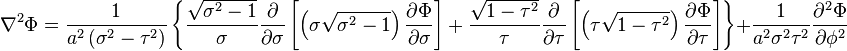
\nabla^2 \Phi = 
\frac{1}{a^2 \left( \sigma^2 - \tau^2 \right)}
\left\{
\frac{\sqrt{\sigma^2 -1}}{\sigma}
\frac{\partial}{\partial \sigma} \left[ 
\left( \sigma\sqrt{\sigma^2 - 1} \right) \frac{\partial \Phi}{\partial \sigma}
\right] + 
\frac{\sqrt{1 - \tau^2}}{\tau}
\frac{\partial}{\partial \tau} \left[ 
\left( \tau\sqrt{1 - \tau^2} \right) \frac{\partial \Phi}{\partial \tau}
\right]
\right\}
+ \frac{1}{a^2 \sigma^2 \tau^2 }
\frac{\partial^2 \Phi}{\partial \phi^2}
