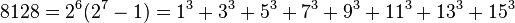 8128 = 2^6(2^7-1) = 1^3+3^3+5^3+7^3+9^3+11^3+13^3+15^3