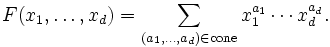 F(x_1,\dots,x_d)=\sum_{(a_1,\dots,a_d)\in {\rm cone}} x_1^{a_1}\cdots x_d^{a_d}.