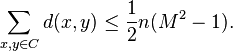  \sum_{x,y \in C} d(x,y) \leq \frac{1}{2} n (M^2-1).