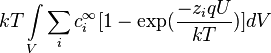 kT\int\limits_V \sum_i c_i^{\infty}[1 - \exp(\frac{-z_i qU}{kT})]dV