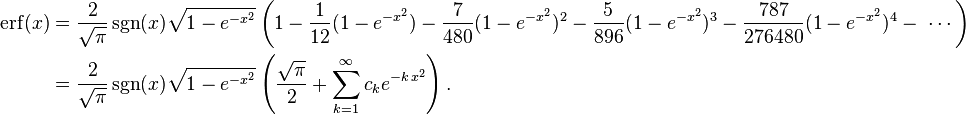 \begin{align}\operatorname{erf}(x)&=\frac{2 }{\sqrt{\pi}}\sgn(x)\sqrt{1-e^{-x^2}}\left(1-\frac{1}{12}(1-e^{-x^2})-\frac{7}{480}(1-e^{-x^2})^2-\frac{5}{896}(1-e^{-x^2})^3-\frac{787}{276 480}(1-e^{-x^2})^4-\ \cdots\right) \\
&=\frac{2 }{\sqrt{\pi}}\sgn(x)\sqrt{1-e^{-x^2}}\left(\frac{\sqrt{\pi }}{2}+\sum_{k=1}^\infty c_k e^{-k \, x^2}\right).\end{align}