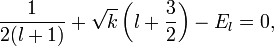 \frac{1}{2(l+1)}+\sqrt{k}\left(l+\frac{3}{2}\right)-E_{l} = 0,