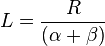  L = \frac{R}{(\alpha + \beta)} 