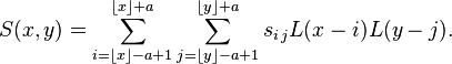  S(x, y) =
     \sum_{i=\lfloor x \rfloor - a + 1}^{\lfloor x \rfloor + a}
     \sum_{j=\lfloor y \rfloor - a + 1}^{\lfloor y \rfloor + a}
     s_{i\,j} L(x - i) L(y - j).