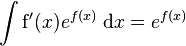 \int \mathrm f'(x)e^{f(x)}\;\mathrm{d}x = e^{f(x)}