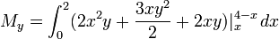 M_y=\int_0^2 (2x^2y+\frac{3xy^2}{2}+2xy)|_x^{4-x}\,dx