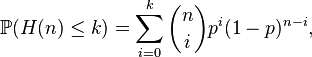 \mathbb{P}( H(n) \leq k)= \sum_{i=0}^{k} \binom{n}{i} p^i (1-p)^{n-i},