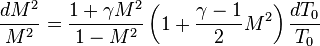 \ \frac{dM^2}{M^2} = \frac{1 + \gamma M^2}{1 - M^2}\left(1 + \frac{\gamma - 1}{2}M^2\right)\frac{dT_0}{T_0} 