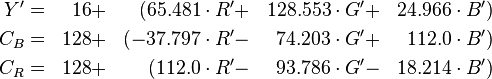 \begin{align}
  Y'  &=&  16 &+& ( 65.481 \cdot R' &+& 128.553 \cdot G' &+& 24.966 \cdot B')\\
  C_B &=& 128 &+& (-37.797 \cdot R' &-& 74.203  \cdot G' &+& 112.0  \cdot B')\\
  C_R &=& 128 &+& (112.0   \cdot R' &-& 93.786  \cdot G' &-& 18.214 \cdot B')
\end{align}