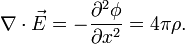 \nabla \cdot \vec{E} = -\frac{\partial^2\phi}{\partial x^2} = 4 \pi \rho.