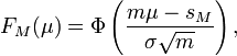 F_M(\mu)=\Phi\left(\frac{m\mu-s_M}{\sigma\sqrt{m}}\right), 