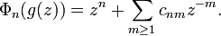 \Phi_n(g(z))=z^n + \sum_{m\ge 1} c_{nm}z^{-m}.