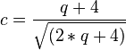   c = \frac{q+4}{\sqrt{(2*q+4)}}