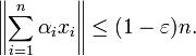 \left\| \sum_{i = 1}^{n} \alpha_{i} x_{i} \right\| \leq (1 - \varepsilon) n.