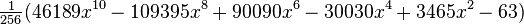 \begin{matrix}\frac1{256}\end{matrix} (46189x^{10}-109395x^8+90090x^6-30030x^4+3465x^2-63)\,