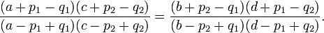 \frac{(a+p_1-q_1)(c+p_2-q_2)}{(a-p_1+q_1)(c-p_2+q_2)}=\frac{(b+p_2-q_1)(d+p_1-q_2)}{(b-p_2+q_1)(d-p_1+q_2)}.