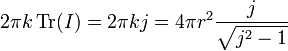 2\pi k \, \text{Tr}(I)=2\pi k j =4\pi r^2\frac{j}{\sqrt{j^2-1}}