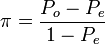 \pi = \frac {P_o - P_e}{1-P_e} 