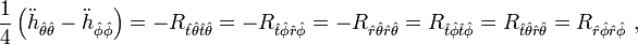  \frac{1}{4}\left( \ddot{h}_{\hat{\theta}\hat{\theta}} - \ddot{h}_{\hat{\phi}\hat{\phi}} \right) = -R_{\hat{t}\hat{\theta}\hat{t}\hat{\theta}} = -R_{\hat{t}\hat{\phi}\hat{r}\hat{\phi}} = -R_{\hat{r}\hat{\theta}\hat{r}\hat{\theta}} = R_{\hat{t}\hat{\phi}\hat{t}\hat{\phi}} = R_{\hat{t}\hat{\theta}\hat{r}\hat{\theta}} = R_{\hat{r}\hat{\phi}\hat{r}\hat{\phi}}\ ,