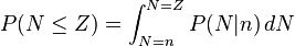 P(N \leq Z) = \int_{N=n}^{N=Z} P(N|n)\,dN