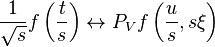 \frac{1}{\sqrt{s}}f\left( \frac{t}{s} \right)\leftrightarrow {{P}_{V}}f\left( \frac{u}{s},s\xi  \right)
