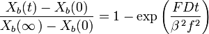 \frac{X_{b}(t) - X_{b}(0)}{X_{b}(\infin\,) - X_{b}(0)} = 1 - \exp \left ( \frac {FDt}{\beta\,^2f^2} \right )