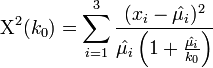 \Chi^2(k_0) = \sum_{i=1}^3{\frac{(x_i-\hat{\mu_i})^2}{\hat{\mu_i} \left (1+ \frac{\hat{\mu_i}}{k_0} \right )}}