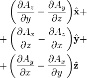 \begin{align}
  \left(\frac{\partial A_z}{\partial y} - \frac{\partial A_y}{\partial z}\right) &\hat{\mathbf x} + \\
+ \left(\frac{\partial A_x}{\partial z} - \frac{\partial A_z}{\partial x}\right) &\hat{\mathbf y} + \\
+ \left(\frac{\partial A_y}{\partial x} - \frac{\partial A_x}{\partial y}\right) &\mathbf{\hat{z}}
\end{align}