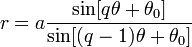 r = a \frac {\sin [q \theta + \theta_0]}{\sin [(q-1) \theta + \theta_0]}