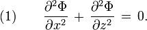 
  (1) \qquad
  \frac{\partial^2\Phi}{\partial x^2}\, +\, 
  \frac{\partial^2\Phi}{\partial z^2}\, =\, 0.
