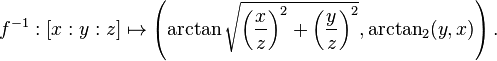  f^{-1} : [x : y : z] \mapsto \left( \arctan \sqrt{\left({x \over z}\right)^2 + \left({y\over z}\right)^2}, \arctan_2 (y,x) \right). 