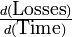 \tfrac {d(\hbox{Losses})}{d(\hbox{Time})}