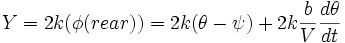 Y=2k(\phi(rear))=2k(\theta-\psi)+2k\frac{b}{V}\frac{d\theta}{dt}