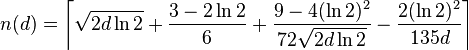 n(d)=\left\lceil \sqrt{2d\ln2}+\frac{3-2\ln2}{6}+\frac{9-4(\ln2)^2}{72\sqrt{2d\ln2}}
-\frac{2(\ln2)^2}{135d}\right\rceil