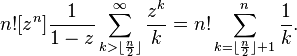 n![z^n] \frac{1}{1-z}\sum_{k>\lfloor\frac{n}{2}\rfloor}^\infty\frac{z^k}{k} =
n! \sum_{k=\lfloor\frac{n}{2}\rfloor +1}^n \frac{1}{k}.