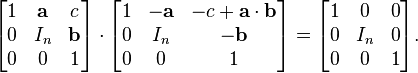  \begin{bmatrix} 1 & \mathbf a & c \\ 0 & I_n & \mathbf b \\ 0 & 0 & 1 \end{bmatrix} \cdot \begin{bmatrix}1 & -\mathbf a & -c +\mathbf a \cdot \mathbf b\\ 0 & I_n & -\mathbf b \\ 0 & 0 & 1 \end{bmatrix} =  \begin{bmatrix} 1 & 0 & 0 \\ 0 & I_n & 0 \\ 0 & 0 & 1 \end{bmatrix}.  