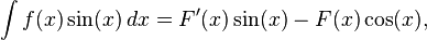 \int f(x)\sin(x)\,dx=F'(x)\sin(x)-F(x)\cos(x),