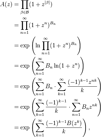 \begin{align}A(z) &{} = \prod_{\beta \in \mathcal{B}}(1 + z^{|\beta|}) \\
 &{} = \prod_{n=1}^{\infty}(1 + z^{n})^{B_{n}} \\
 &{} = \exp \left ( \ln \prod_{n=1}^{\infty}(1 + z^{n})^{B_{n}} \right ) \\
 &{} = \exp \left ( \sum_{n = 1}^{\infty} B_{n} \ln(1 + z^{n}) \right ) \\
 &{} = \exp \left ( \sum_{n = 1}^{\infty} B_{n} \cdot \sum_{k = 1}^{\infty} \frac{(-1)^{k-1}z^{nk}}{k} \right ) \\
 &{} = \exp \left ( \sum_{k = 1}^{\infty} \frac{(-1)^{k-1}}{k} \cdot \sum_{n = 1}^{\infty}B_{n}z^{nk} \right ) \\
 &{} = \exp \left ( \sum_{k = 1}^{\infty} \frac{(-1)^{k-1} B(z^{k})}{k} \right),
\end{align}