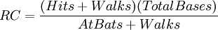 RC=\frac{(Hits+Walks)(Total Bases)}{At Bats+Walks}