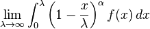 \lim_{\lambda\to\infty}\int_0^\lambda\left(1-\frac{x}{\lambda}\right)^\alpha f(x)\, dx 