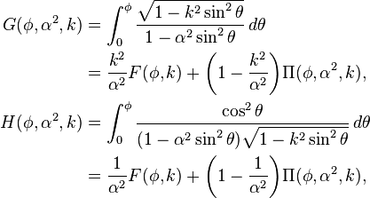 
\begin{align}
 G(\phi,\alpha^2,k) &= \int_0^\phi
 \frac{\sqrt{1 - k^2\sin^2\theta}}{1 - \alpha^2\sin^2\theta}\,d\theta\\
 &=\frac{k^2}{\alpha^2}F(\phi, k)
 +\biggl(1-\frac{k^2}{\alpha^2}\biggr)\Pi(\phi, \alpha^2, k),\\
 H(\phi, \alpha^2, k)
 &= \int_0^\phi
   \frac{\cos^2\theta}{(1-\alpha^2\sin^2\theta)\sqrt{1-k^2\sin^2\theta}}
   \,d\theta \\
 &=
 \frac1{\alpha^2} F(\phi, k) +
      \biggl(1 - \frac1{\alpha^2}\biggr) \Pi(\phi, \alpha^2, k),
 \end{align}
